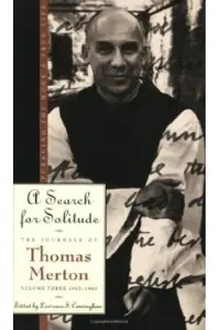 Naslovnica: A Search for Solitude: Pursuing the Monk's True Life, The Journals of Thomas Merton, Volume 3: 1952-1960