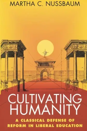 Naslovnica: Cultivating Humanity: A Classical Defense of Reform in Liberal Education