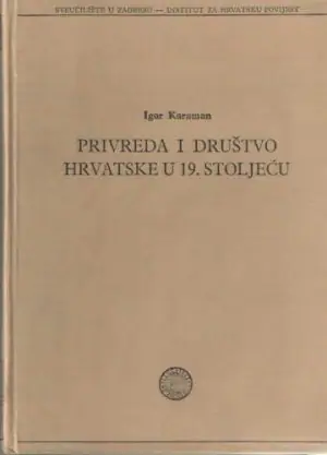 Naslovnica: Privreda i društvo Hrvatske u 19. stoljeću