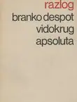 Naslovnica: Vidokrug apsoluta. Prilog indiskutabilnoj diagnostici nihilizma
