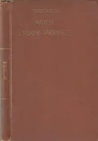 Naslovnica: DER SCHACHWETTKAMPF LASKER-TARRASCH UM DIE WELTMEISTERSCHAFT IM AUGUST-SEPTEMBER 1908. (njem.)