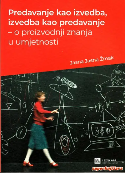 Naslovnica: PREDAVANJE KAO IZVEDBA, IZVEDBA KAO PREDAVANJE