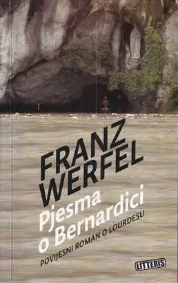 Naslovnica: Pjesma o Bernardici – Povijesni roman o Lourdesu