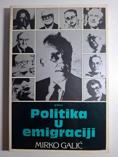 Naslovnica: Politika u emigraciji : demokratska alternativa / Mirko Galić
