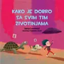 Naslovnica: KAKO JE DOBRO SA SVIM TIM ŽIVOTINJAMA