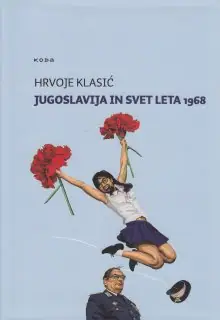 Naslovnica: Jugoslavija in svet leta 1968