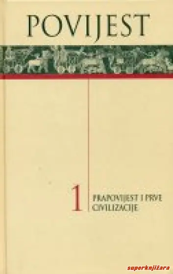 Naslovnica: POVIJEST 1 - PRAPOVIJEST I PRVE CIVILIZACIJE