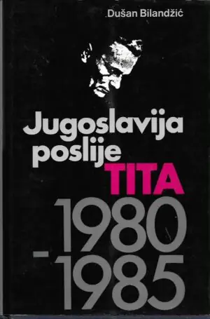 Naslovnica: Jugoslavija poslije Tita 1980-1985