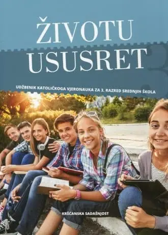 Naslovnica: ŽIVOTU USUSRET: udžbenik katoličkog vjeronauka za 3. razred srednjih škola