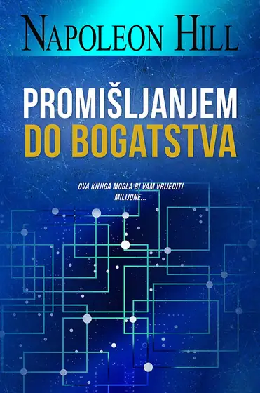 Naslovnica: Promišljanjem do bogatstva (reizdanje Misli i postani bogat)