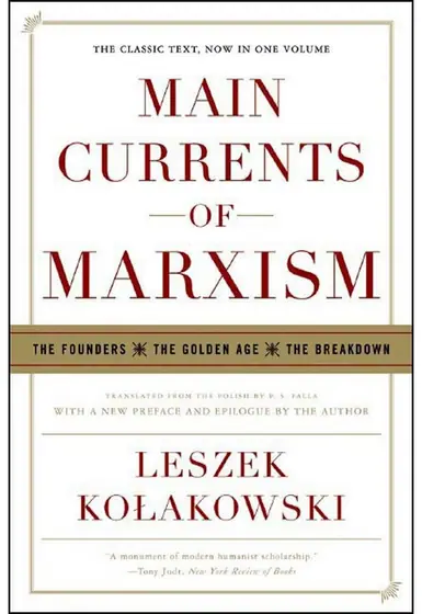Naslovnica: MAIN CURRENTS OF MARXISM: The Founders, The Golden Age, The Breakdown