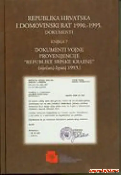 Naslovnica: REPUBLIKA HRVATSKA I DOMOVINSKI RAT 1990-1995 - DOKUMENTI - KNJIGA 7