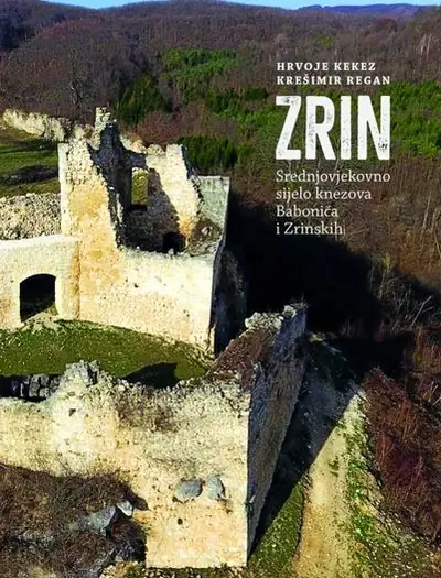 Naslovnica: Zrin - Srednjovjekovno sijelo knezova Babonića i Zrinskih