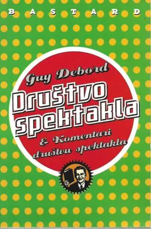 Naslovnica: Društvo spektakla & komentari društvu spektakla