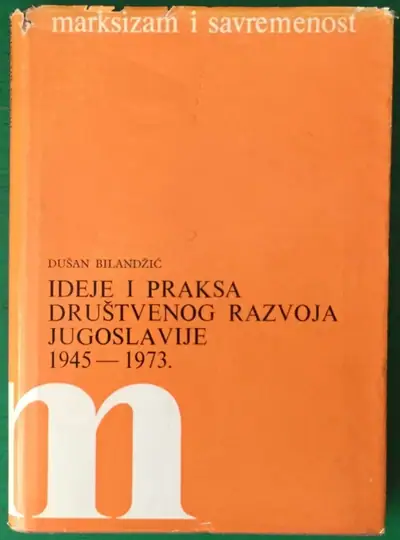 Naslovnica: Ideje i praksa društvenog razvoja Jugoslavije 1945. - 1973.