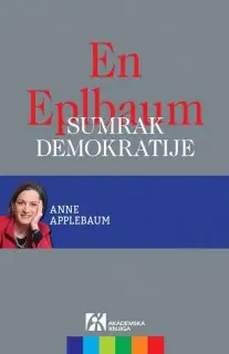 Naslovnica: SUMRAK DEMOKRATIJE: sirenski zov autoritarizma