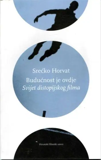 Naslovnica: BUDUĆNOST JE OVDJE - Svijet distopijskog filma
