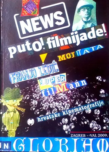 Naslovnica: PUTO! FILMIJADE! MOJ TATA FRANJO LEDIĆ SUPER FILMANN HRVATSKE KINEMATOGRAFIJE