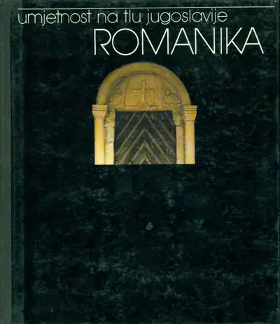 Naslovnica: UMJETNOST NA TLU JUGOSLAVIJE ROMANIKA